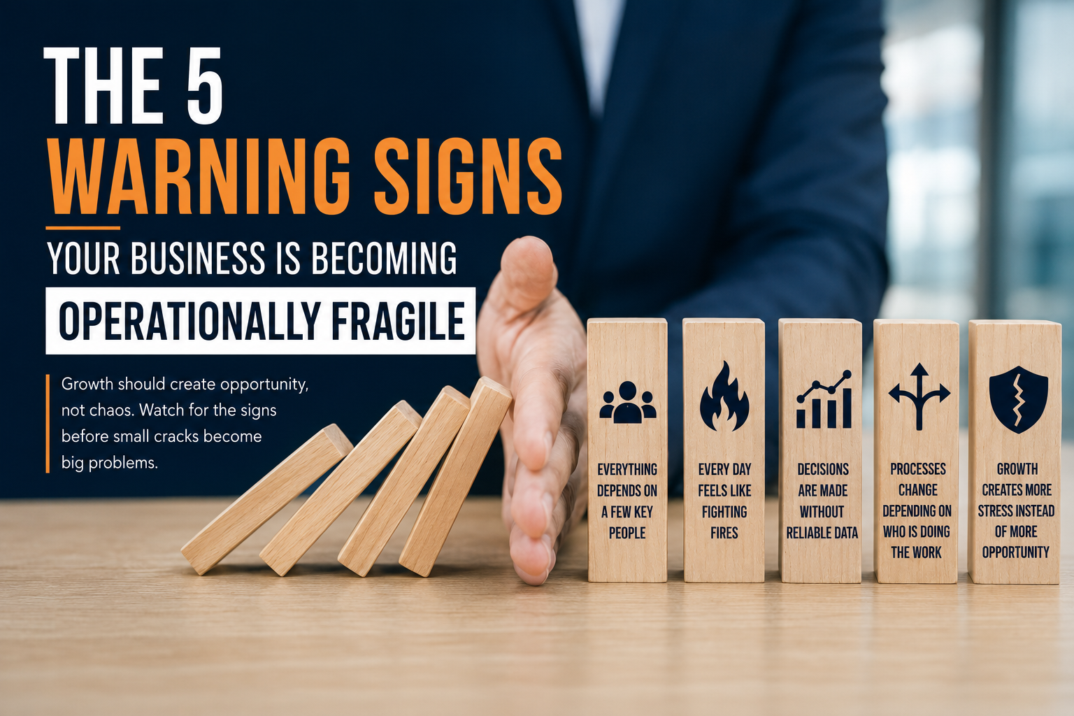 The 5 Warning Signs Your Business Is Becoming Operationally Fragile